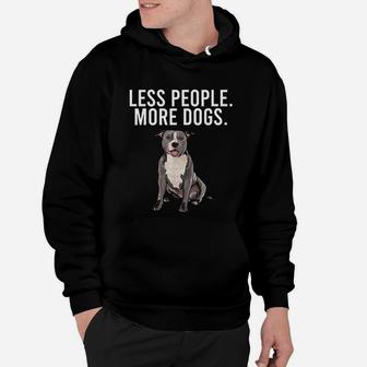 Less People More Dogs Staffordshire Bull Terrier Funny Hoodie - Seseable