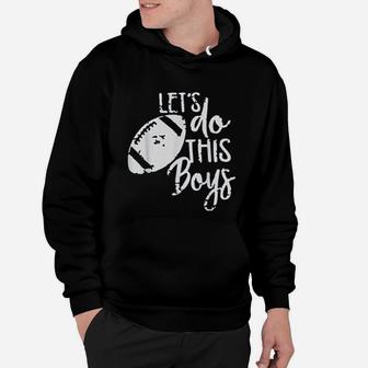 Let Do This Boys Football Mom For Mothers Day Hoodie - Seseable