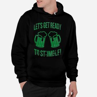 Lets Get Ready To Stumble Funny St Saint Patricks Day Hoodie - Seseable