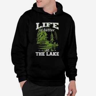 Life Is Better At The Lake T Shirt Lake Lovers Hoodie | Seseable CA