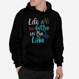 Life Is Better On The Lake Summer Vacation Trip Hoodie - Seseable