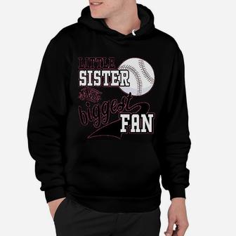 Little Sister And Biggest Fan Baseball Family Fan Hoodie - Seseable