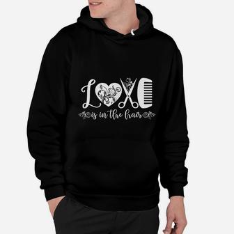 Love Is Full In The Hair Hairstylist Barber Hairdresser Hoodie - Seseable