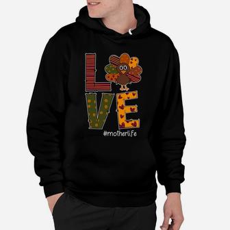 Love Mother Life Thanksgiving Funny Hoodie - Seseable
