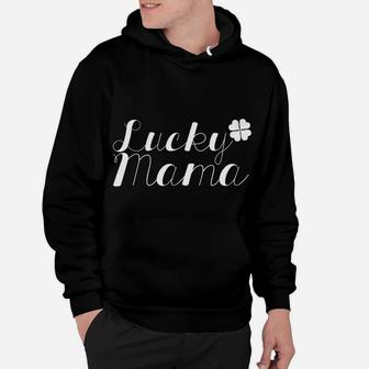 Lucky Mama Funny Clover Parent St Patricks Day Hoodie - Seseable