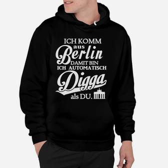 Lustiges Berliner Dialekt Hoodie Ich komm aus Berlin, Digga - Seseable