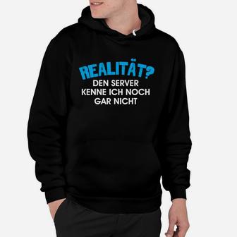 Lustiges Gamer Hoodie REALITÄT? Server Unbekannt, Gaming Tee - Seseable