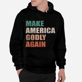 Make America Godly Again Vintage Retro Hoodie - Seseable