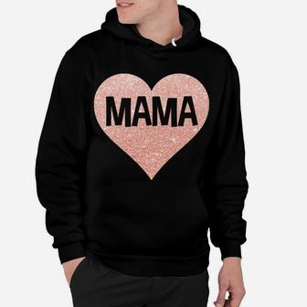 Mama Rose Gold Glitter Love Heart Mothers Day Hoodie - Seseable