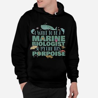 Marine Biologist My Life Has A Porpoise Hoodie - Seseable