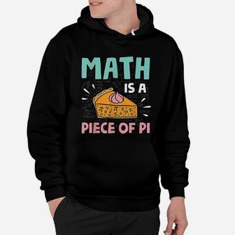 Math Is A Piece Of Pie Pi Day Math Lover Gift Hoodie - Seseable