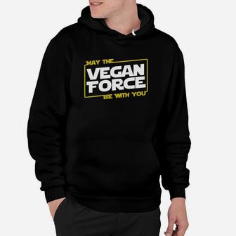 May The Vegan Force Be With You Hoodie - Seseable
