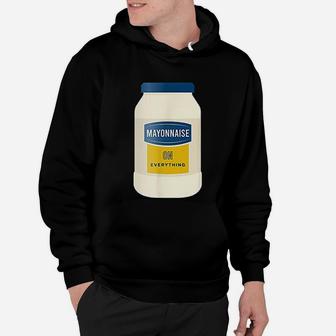 Mayonnaise On Everything Mayo Lover Funny Gift Hoodie - Seseable