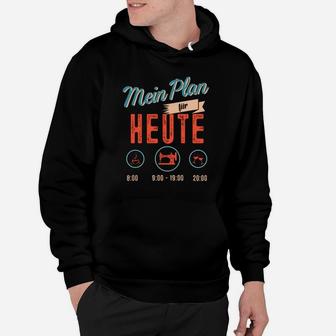 Mein Plan Für Heute Sewing Hoodie - Seseable