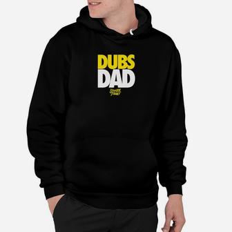 Mens Dubs Dad Fathers Day Shirt For Golden State Fans Hoodie - Seseable