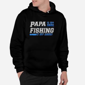 Mens Papa Is My Name Fishing Is My Game Dad Gift Fishing Hoodie - Seseable
