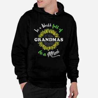 Mimi Gifts In A World Full Of Grandmas Be A Mimi Hoodie - Seseable