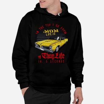 Mom life to thug life in 5 seconds, Gifts for Mom, Mother's day gift Hoodie - Seseable
