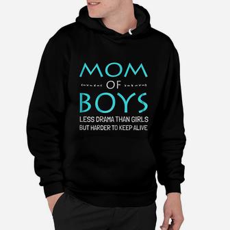 Mom Of Boys Less Drama Girls But Harder To Keep Alive Hoodie - Seseable
