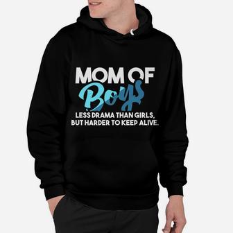 Mom Of Boys Less Drama Than Girls Mother Mommy Hoodie - Seseable