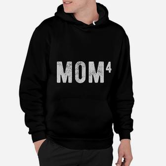 Mom Of Four Funny Mothers Day Hoodie - Seseable