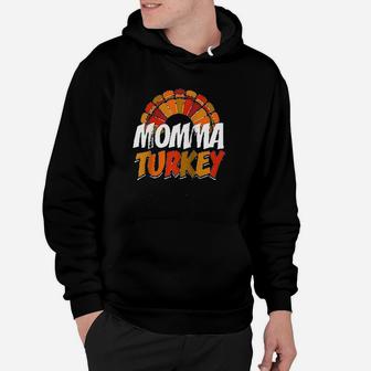 Momma Turkey Thanksgiving Funny Hoodie - Seseable