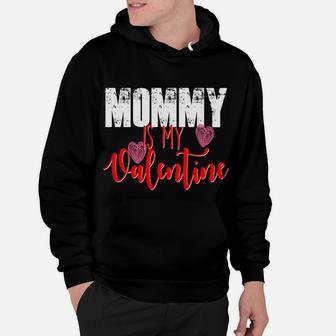 Mommy Is My Valentine Day Mom Boys Girls Kids Hoodie - Seseable