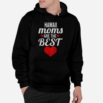 Moms From Hawaii Are The Best US States Mothers Day Gift Hoodie - Seseable