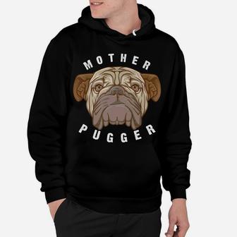 Mother Pugger Cute Best Mama Pug Gift Hoodie - Seseable