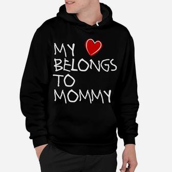 Mothers Day Gifts Daughter My Heart Belongs To Mommy Hoodie - Seseable