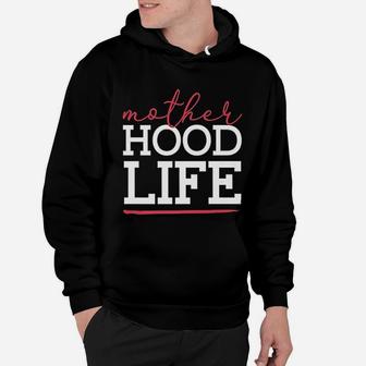 Mothers Day Mother Hood Life birthday Hoodie - Seseable