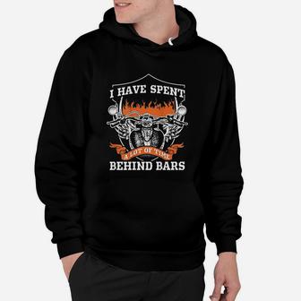 Motorcycle Spent A Lot Of Time Behind Bars Hoodie - Seseable