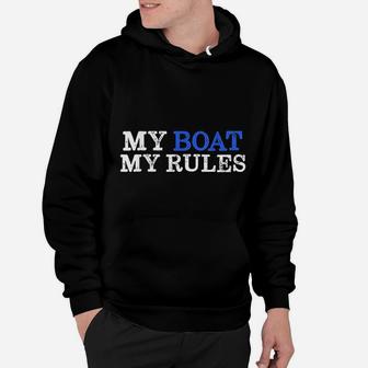 My Boat My Rules Design For Captains Sailors Boat Owners Hoodie - Seseable