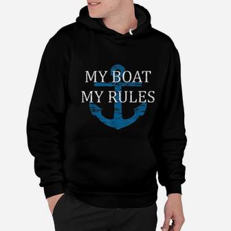 My Boat My Rules Funny Boating Captain Gift Hoodie - Seseable