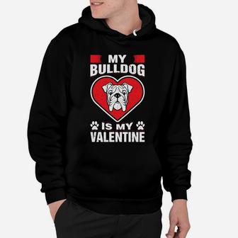 My Bulldog Is My Valentines Day Dog Funny Couple Hoodie - Seseable