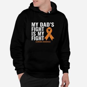 My Dad S Fight Is My Fight Leukemia Awareness Shirt Hoodie - Seseable