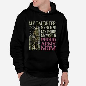 My Daughter My Soldier Hero Proud Army Mom Military Mother Hoodie - Seseable