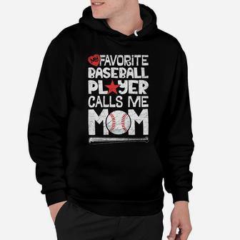 My Favorite Baseball Player Calls Me Mom Moms Mother Hoodie - Seseable