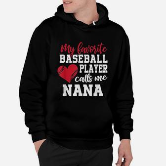 My Favorite Baseball Player Calls Me Nana For Granny Hoodie - Seseable
