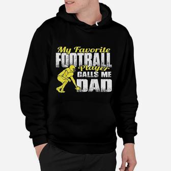 My Favorite Football Player Calls Me Dad Football Dad Hoodie - Seseable