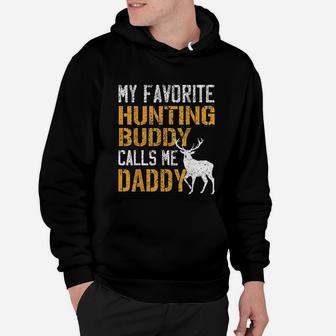 My Favorite Hunting Buddy Calls Me Daddy Deer Hunter Hoodie - Seseable