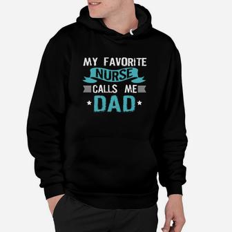 My Favorite Nurse Calls Me Dad Fathers Day Gift Hoodie - Seseable