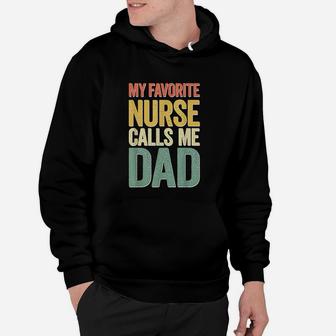 My Favorite Nurse Calls Me Dad, funny nursing gifts Hoodie - Seseable