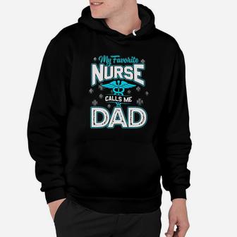 My Favorite Nurse Calls Me Dad Shirt Fathers Day Gift Hoodie - Seseable