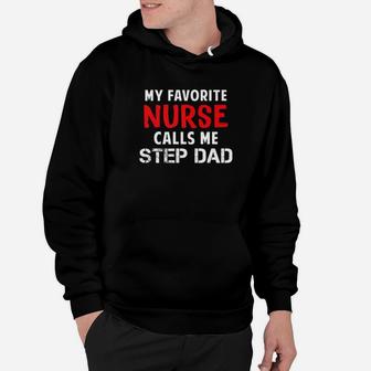 My Favorite Nurse Calls Me Step Dad Gift For Step Dad Premium Hoodie - Seseable