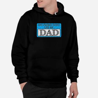 My Favorite People Call Me Dad Funny Gift For Father Hoodie - Seseable