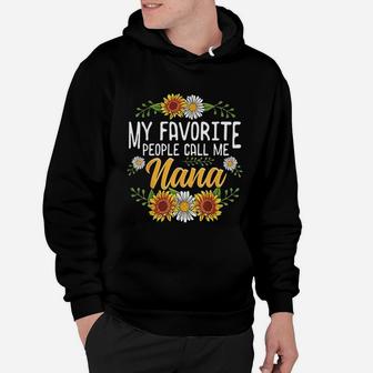 My Favorite People Call Me Nana Mothers Day Gifts Hoodie - Seseable