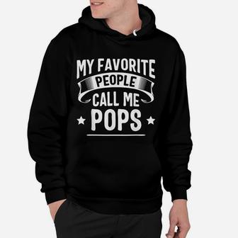 My Favorite People Call Me Pops Fathers Day Hoodie - Seseable