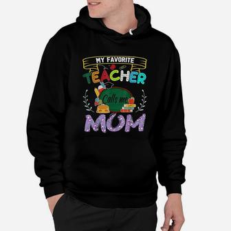 My Favorite Teacher Calls Me Mom Mothers Day Gift Hoodie - Seseable
