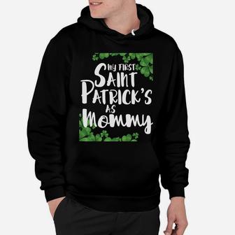 My First Saint Patricks Day As Mommy Hoodie - Seseable